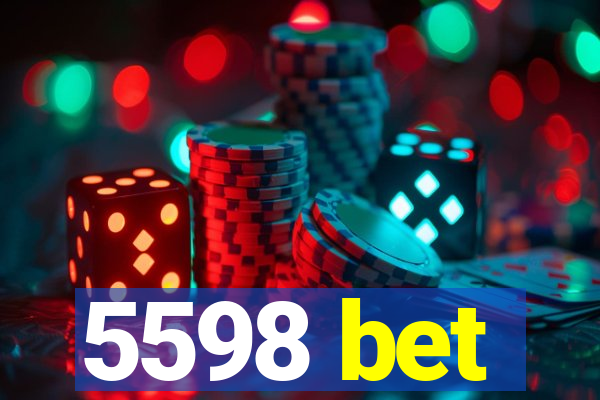 5598 bet